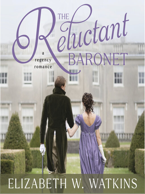 Title details for The Reluctant Baronet by Elizabeth W. Watkins - Available